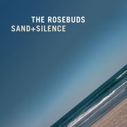 The Rosebuds, Sand + Silence (CD)