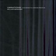 William Basinski, Variations: A Movement In Chrome Primitive (CD)