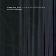 William Basinski, Variations: A Movement In Chrome Primitive (CD)
