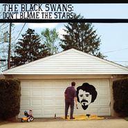 The Black Swans, Don't Blame The Stars (LP)