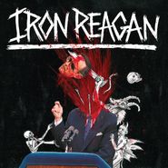 Iron Reagan, The Tyranny Of Will (CD)