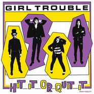 Girl Trouble, Hit It Or Quit It (LP)
