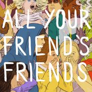 Various Artists, All Your Friend's Friends (CD)