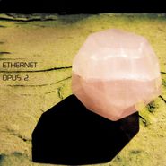 Ethernet, Opus 2 (CD)