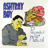 Ashtray Boy, Painted With The Mouth (CD)