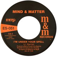 Mind & Matter, I'm Under Your Spell / Sunshine Lady (7")