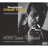 Tennessee Ernie Ford, 6000 Sunset Boulevard: His Legendary 1953 Hollywood Radio Shows (CD)