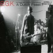 B.G.K., A Dutch Feast...The Complete Works Of Balthasar Gerards Kommando (CD)