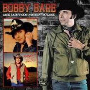 Bobby Bare, As Is / Ain't Got Nothin' To Lose (CD)