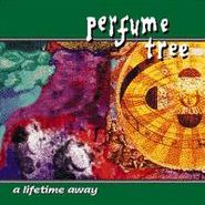 Perfume Tree, A Lifetime Away (CD)
