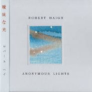 Robert Haigh, Annonymous Lights [Limited Edition] (CD)