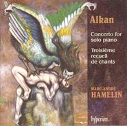 Charles-Valentin Alkan, Alkan: Concerto for Solo Piano / Troisième Recueil de Chants (CD)