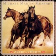 Michael Martin Murphy, America's Horses (CD)
