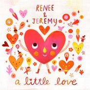 Renee & Jeremy, A Little Love [Home Grown] (CD)