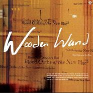 Wooden Wand, Blood Oaths Of The New Blues (CD)