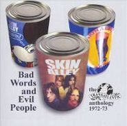 Skin Alley, Bad Words and Evil People: The Transatlantic Anthology 1972-73 (CD)