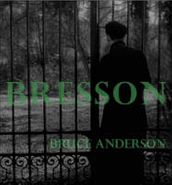 Bruce Anderson, Bresson [Limited Edition, 3" CD-r] (CD)