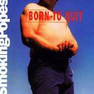 Smoking Popes, Born To Quit (CD)