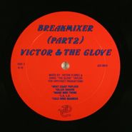 Victor Flores, Breakmixer (Part 2) [Single-Sided, Mixed] (12")