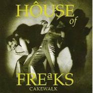 House Of Freaks, Cakewalk (CD)