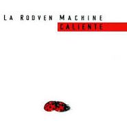 La Rodven Machine, Caliente (CD)