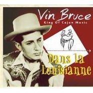 Vin Bruce, Dans La Lousianne (CD)