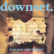 Downset, Do We Speak a Dead Language? (CD)