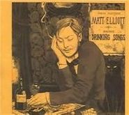 Matt Elliott, Drinking Songs (CD)
