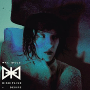 Wax Idols, Discipline & Desire (LP)