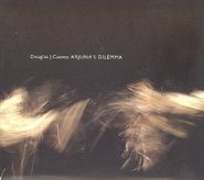 Douglas J. Cuomo, Cuomo: Arjuna's Dilemma (CD)
