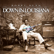 Bobby Rush, Down In Louisiana (CD)