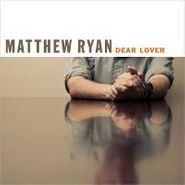 Matthew Ryan, Dear Lover (CD)