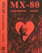 MX-80, Existential Lover (Cassette)