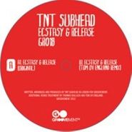 Tnt Subhead, Ecstasy & Release (12")