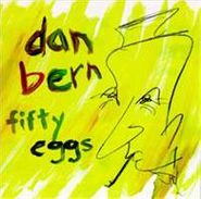 Dan Bern, Fifty Eggs (CD)