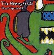 The Mommyheads, Finest Specimens (CD)