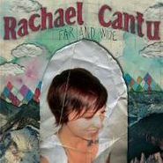Rachael Cantu, Far and Wide [Home Grown] (CD)