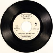 Buddy Fite, For Once In My Life / Glad Rag Doll (7")