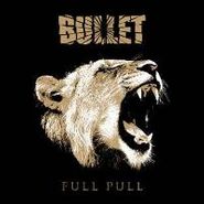 Bullet, Full Pull (CD)
