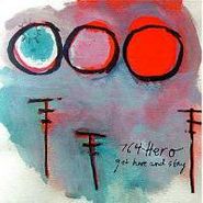 764-HERO, Get Here And Stay (CD)
