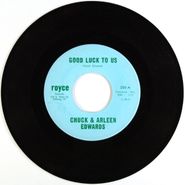 Chuck & Arleen Edwards, Good Luck To Us / Go Straight To Him (7")