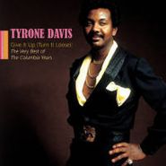 Tyrone Davis, Give It Up (Turn It Loose): The Very Best of the Columbia Years (CD)