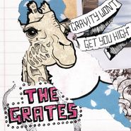 The Grates, Gravity Won't Get You High (CD)