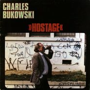 Charles Bukowski, Hostage (LP)