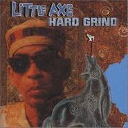 Little Axe, Hard Grind (CD)