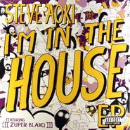 Steve Aoki, I'm In The House EP (12")