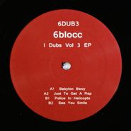6Blocc, I Dubs Vol. 3 (12")