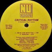 Critical Rhythm, I'm In Love With You (12")