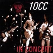 10cc, King Biscuit Flower Hour Presents 10cc In Concert (CD)