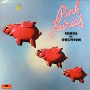 Pink Fairies, Kings Of Oblivion [UK] (LP)
